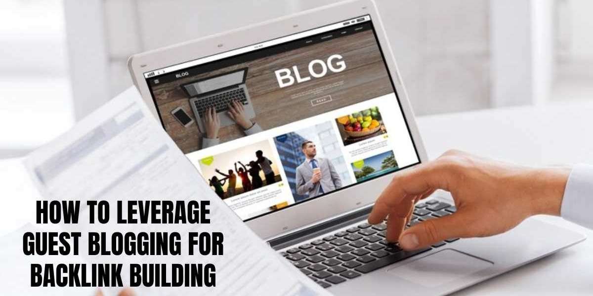 How to Leverage Guest Blogging for Backlink Building