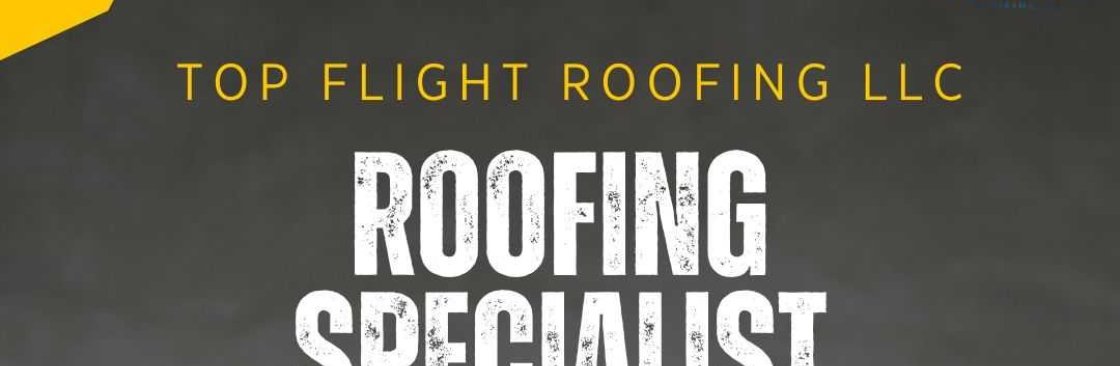 Top Flight Roofing LLC Cover Image