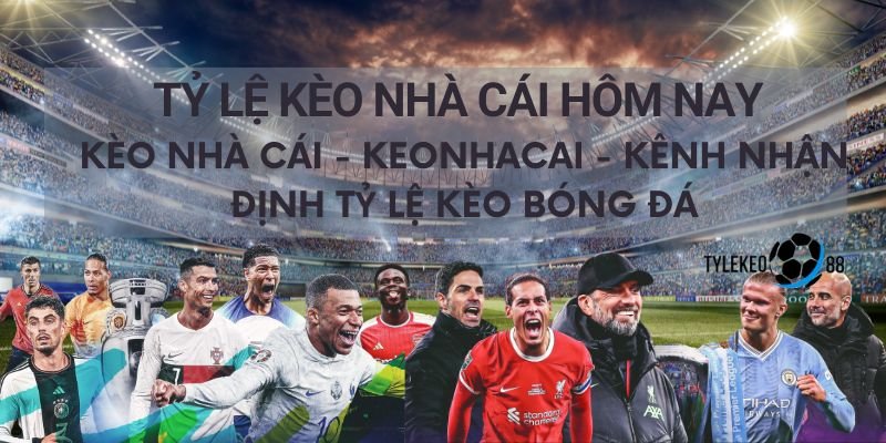 Tỷ Lệ Kèo TV -Tylekeo88 - Tỷ Lệ Kèo Bóng Đá Trực Tuyến