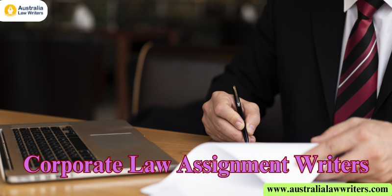 Corporate Law Assignment Writers – Australia Law Writers